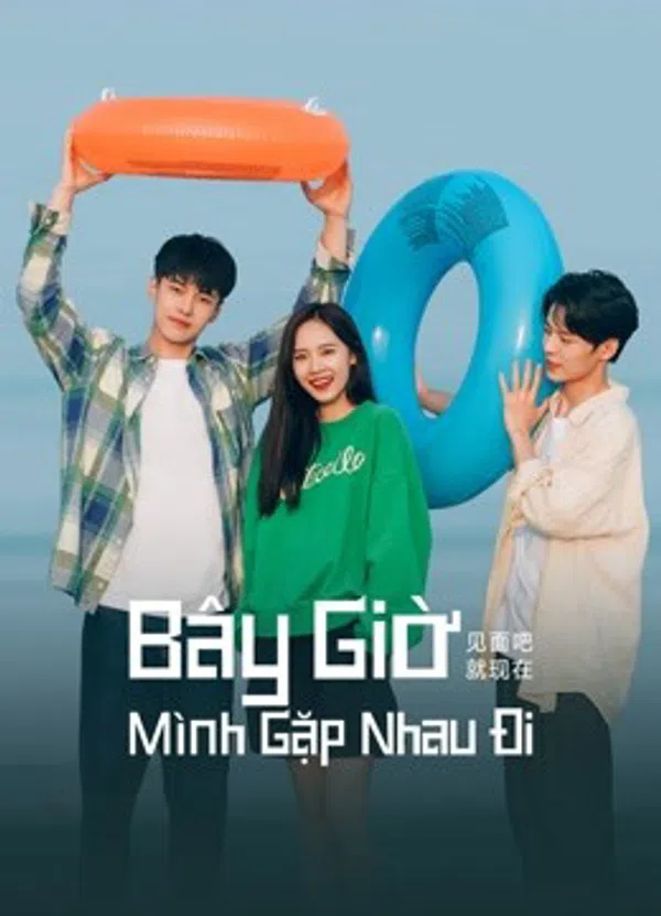 Poster phim Bây Giờ Mình Gặp Nhau Đi trên SubNhanh