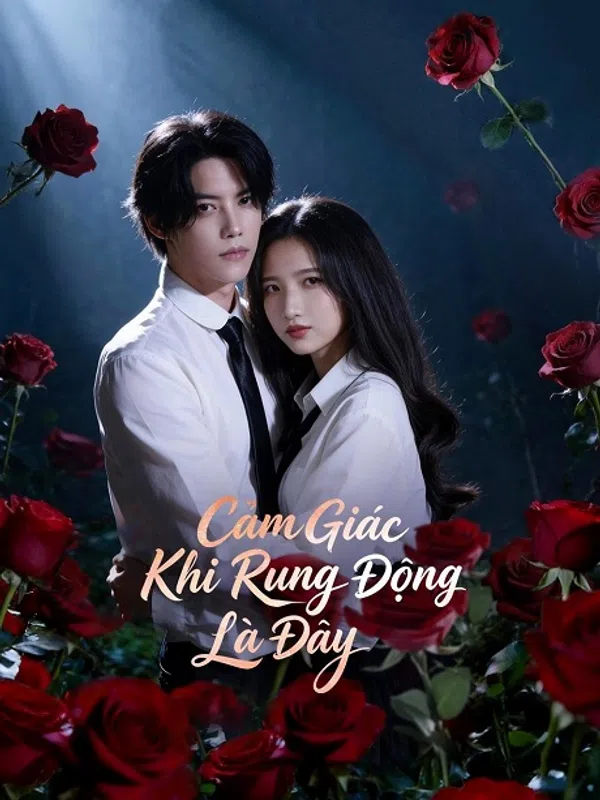 Xem Phim Cảm Giác Khi Rung Động Là Đây Vietsub HD Online