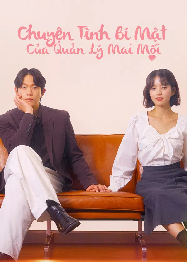 Xem Phim Chuyện Tình Bí Mật Của Quản Lý Mai Mối Vietsub HD Online