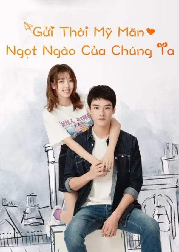 Poster phim Gửi Thời Mỹ Mãn Ngọt Ngào Của Chúng Ta trên SubNhanh