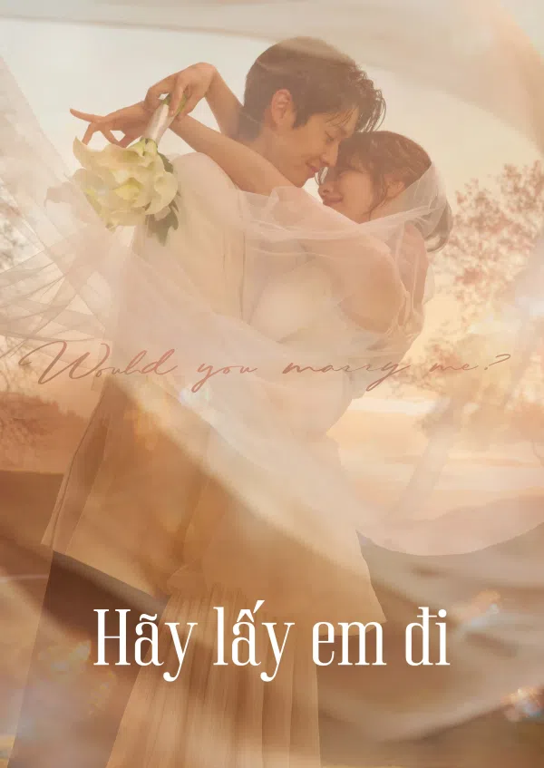 Poster phim Hãy Lấy Em Đi (Anh Có Muốn Cưới Em Không?) trên SubNhanh