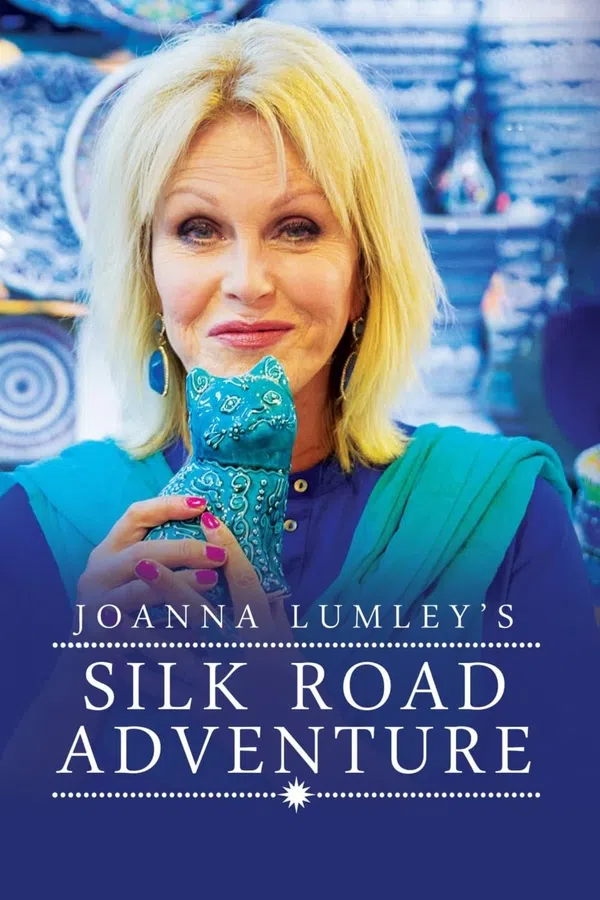 Poster phim Joanna Lumley Khám Phá Con Đường Tơ Lụa trên SubNhanh
