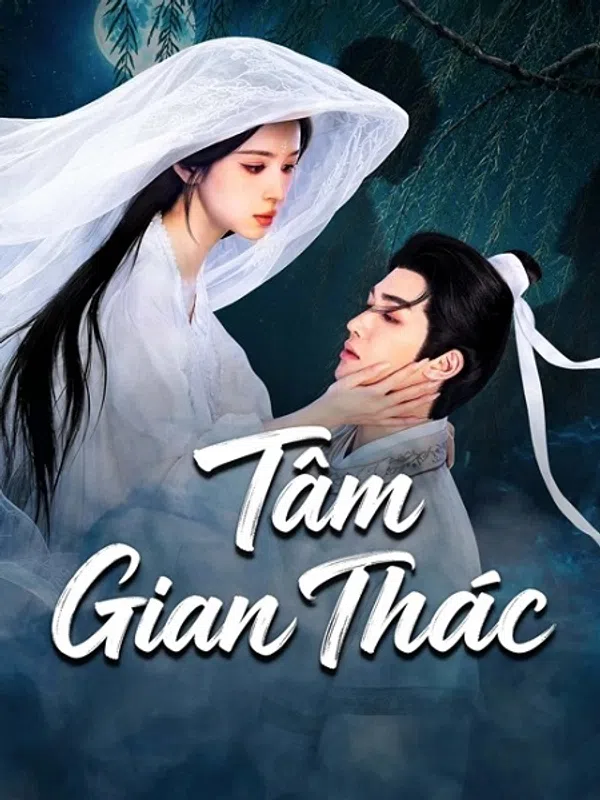 Xem Phim Tâm Gian Thác Vietsub HD Online