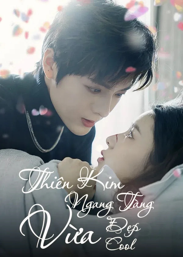 Xem Phim Thiên Kim Ngang Tàng Vừa Đẹp Vừa Cool Vietsub HD Online