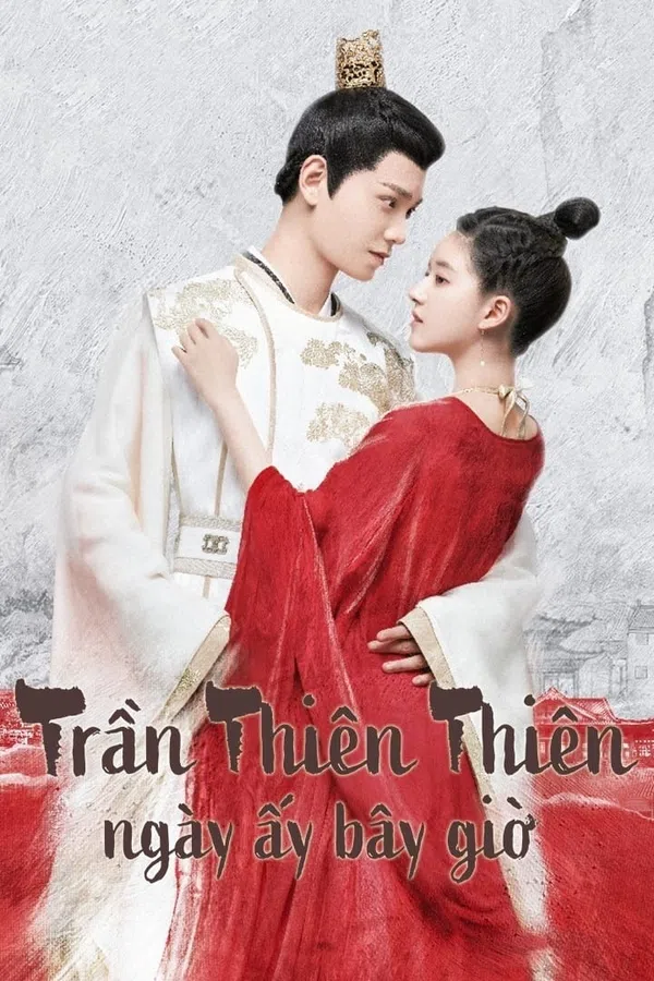 Poster phim Trần Thiên Thiên Ngày Ấy Bây Giờ trên SubNhanh